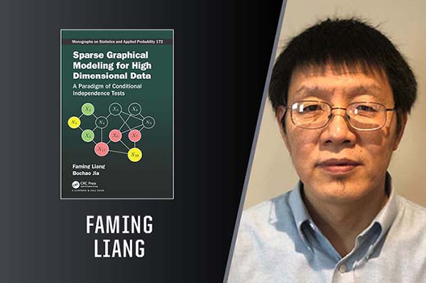 Faming Liang coauthored the book 'Sparse Graphical Modeling for High Dimensional Data'.